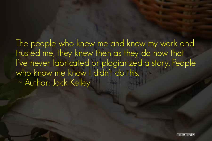 Fabricated Story Quotes By Jack Kelley
