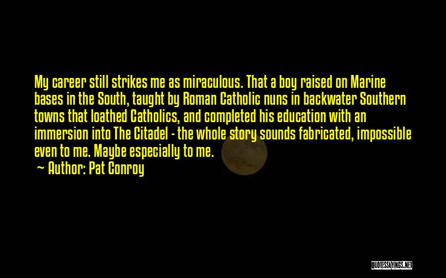 Fabricated Story Quotes By Pat Conroy