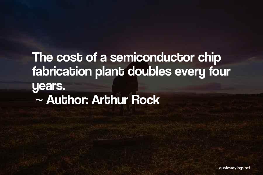 Fabrication Quotes By Arthur Rock