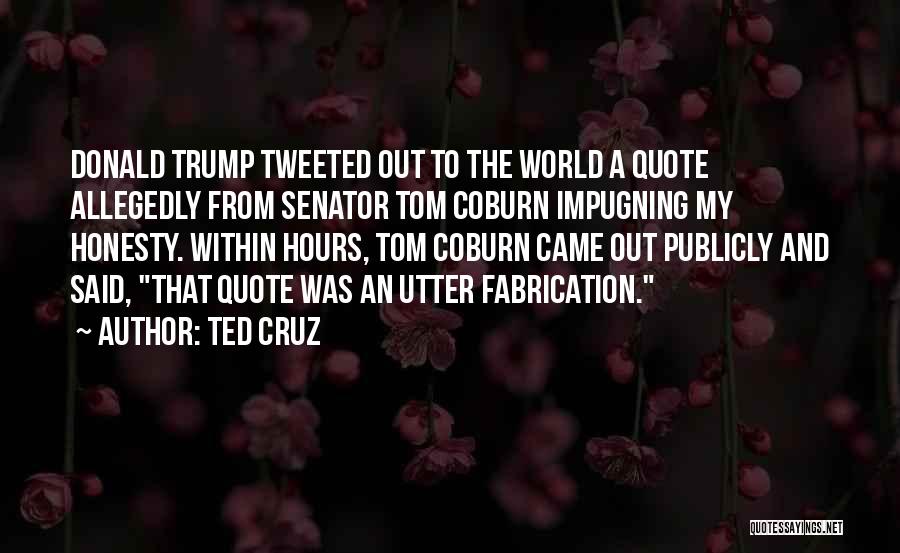 Fabrication Quotes By Ted Cruz