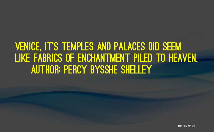 Fabrics Of Life Quotes By Percy Bysshe Shelley