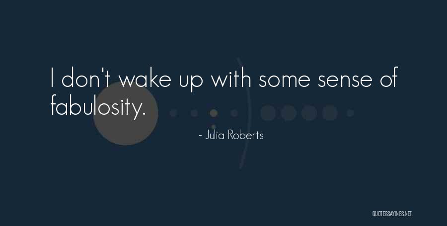 Fabulosity Quotes By Julia Roberts Fabulosity Quotes By Julia Roberts
