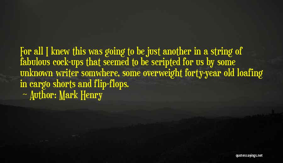 Fabulous Forty Quotes By Mark Henry