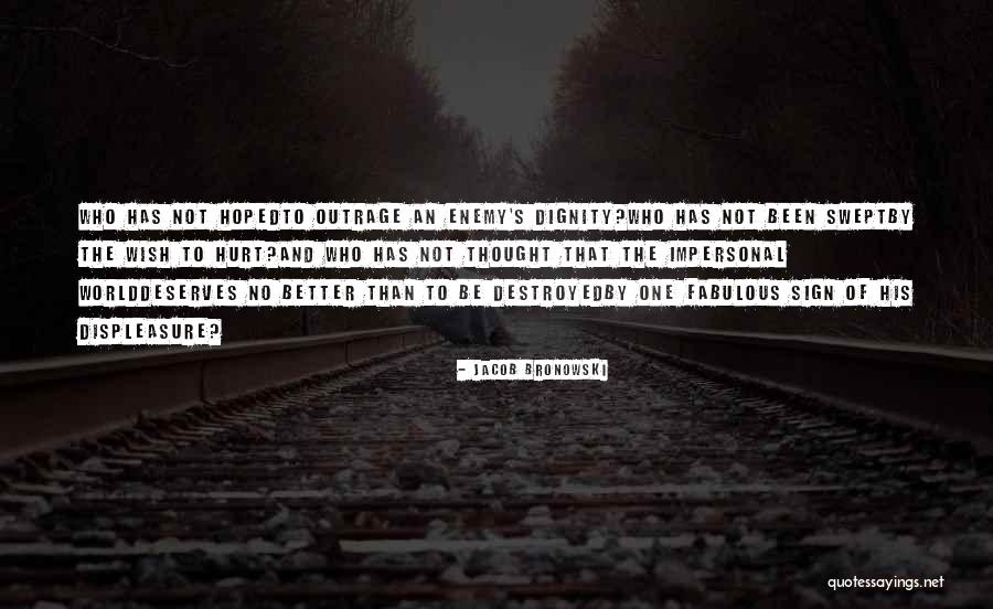Fabulous Quotes By Jacob Bronowski Fabulous Quotes By Jacob Bronowski