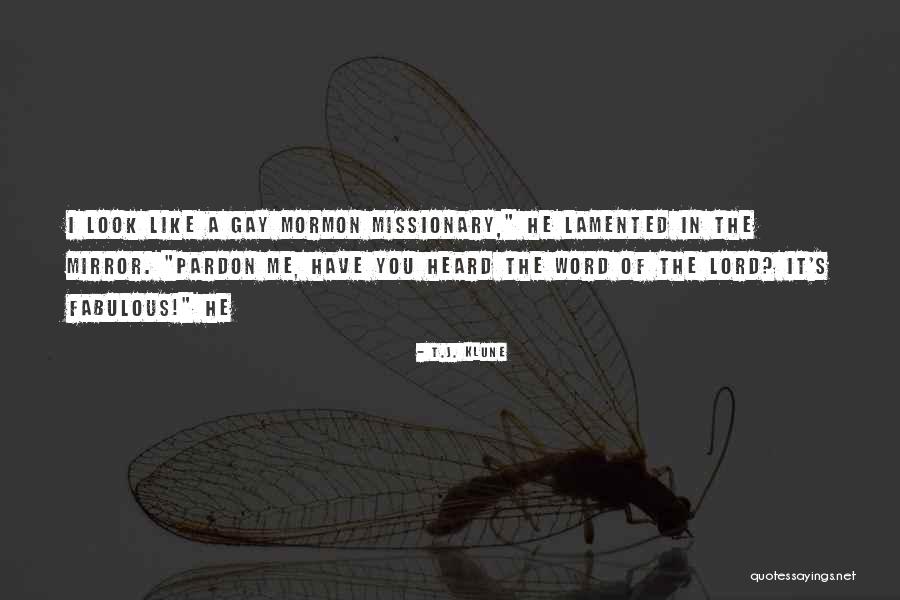 Fabulous Quotes By T.J. Klune Fabulous Quotes By T.J. Klune