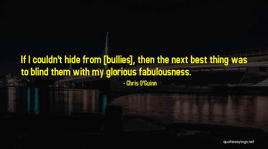 Fabulousness Quotes By Chris O'Guinn Fabulousness Quotes By Chris O'Guinn