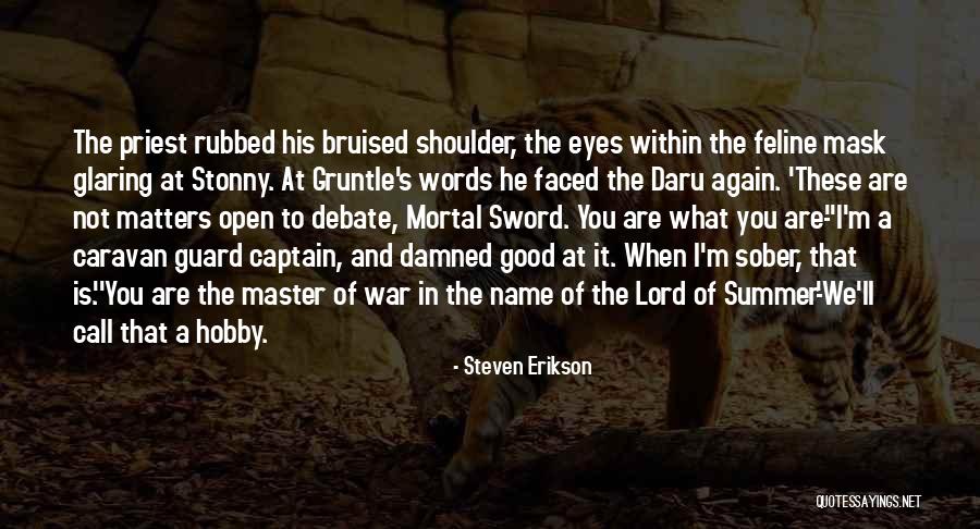 Fabulousness Show Quotes By Steven Erikson Fabulousness Show Quotes By Steven Erikson