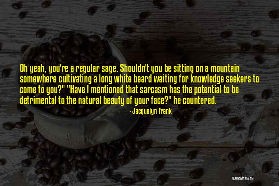 Face Beard Quotes By Jacquelyn Frank Face Beard Quotes By Jacquelyn Frank