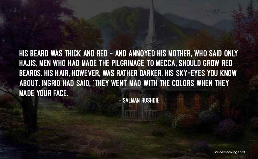 Face Beard Quotes By Salman Rushdie Face Beard Quotes By Salman Rushdie