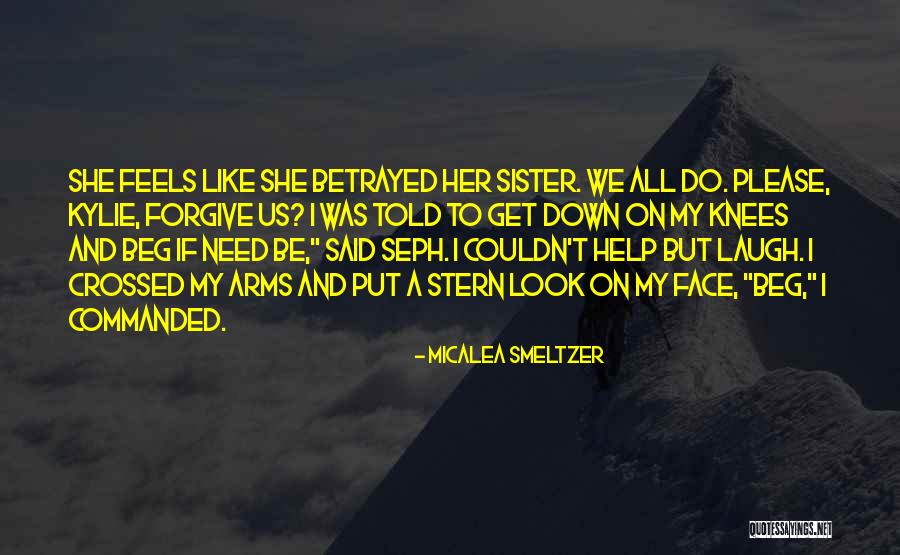Face Betrayed Quotes By Micalea Smeltzer Face Betrayed Quotes By Micalea Smeltzer