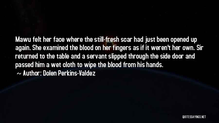 Face Cloth Quotes By Dolen Perkins-Valdez