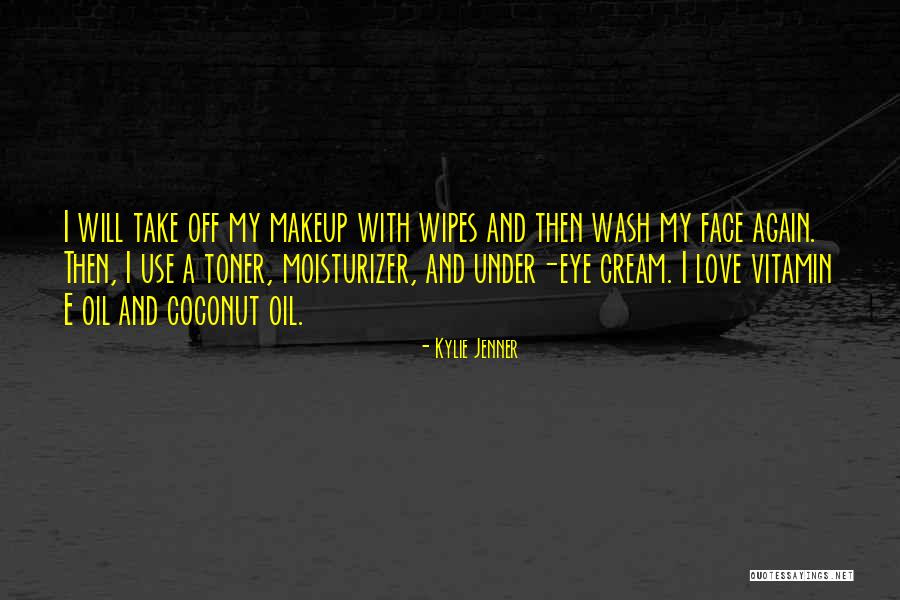 Face Cream Quotes By Kylie Jenner Face Cream Quotes By Kylie Jenner