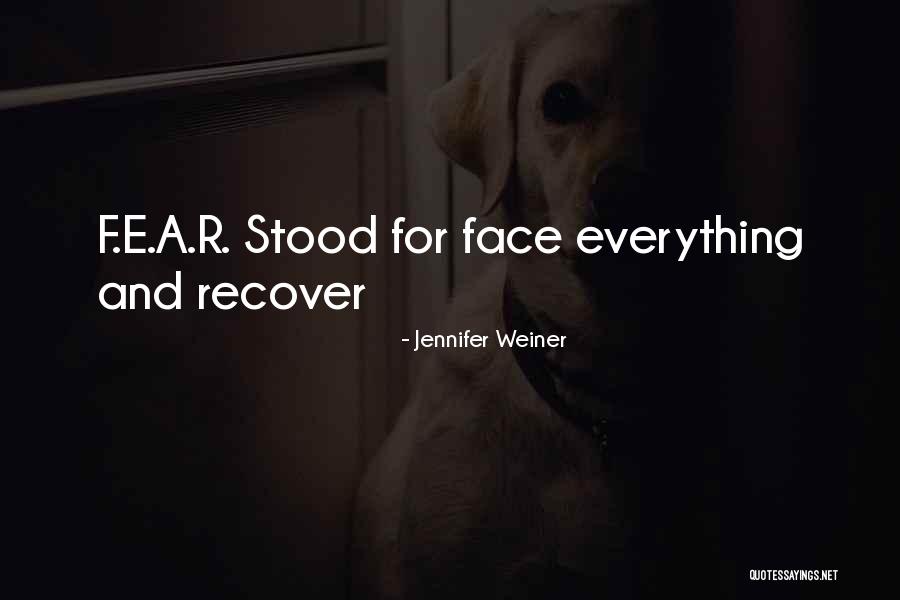 Face Everything And Recover Quotes By Jennifer Weiner Face Everything And Recover Quotes By Jennifer Weiner