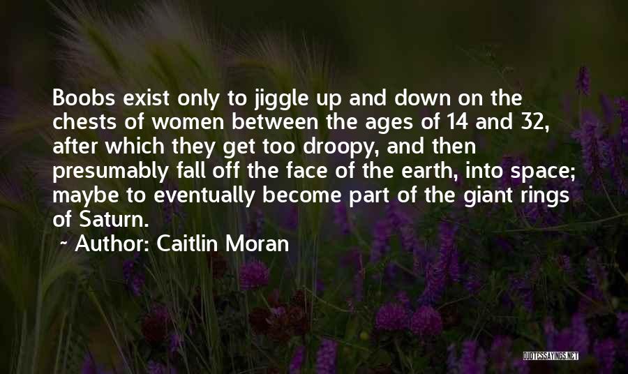 Face Fall Off Quotes By Caitlin Moran