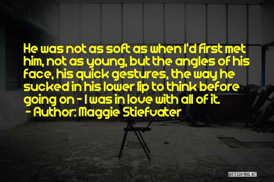 Face Gestures Quotes By Maggie Stiefvater