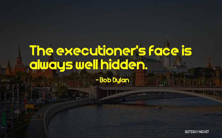 Face Hidden Quotes By Bob Dylan