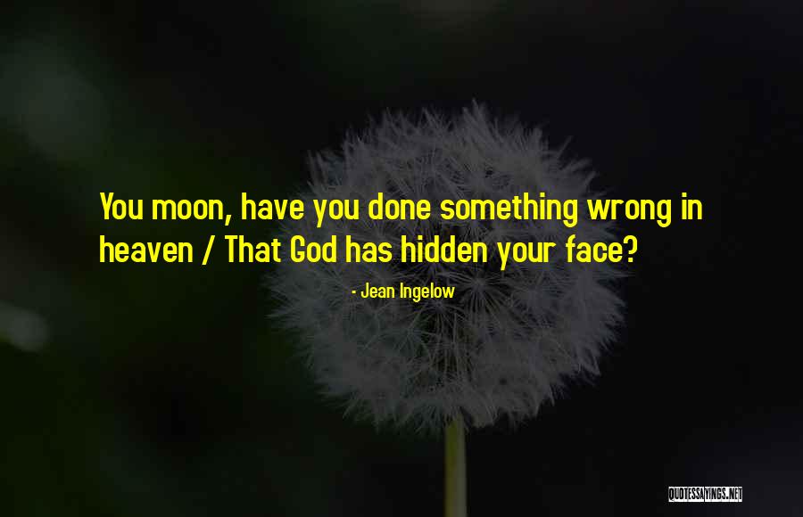 Face Hidden Quotes By Jean Ingelow