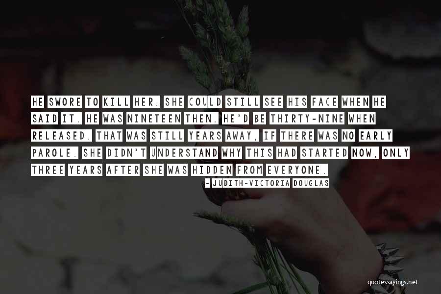 Face Hidden Quotes By Judith-Victoria Douglas Face Hidden Quotes By Judith-Victoria Douglas