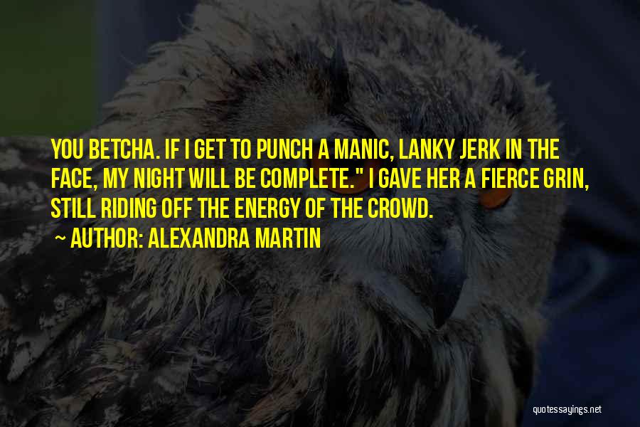 Face In Crowd Quotes By Alexandra Martin