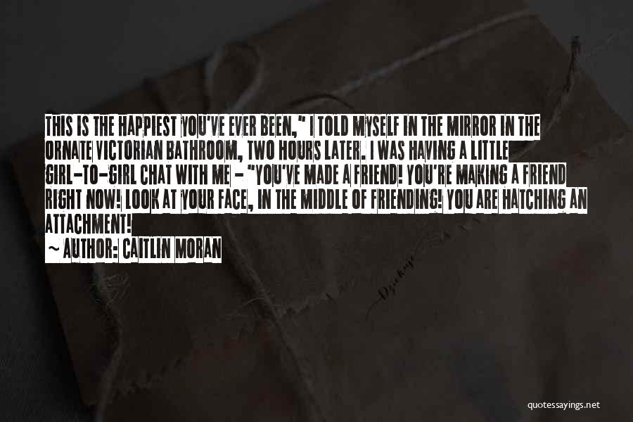 Face In The Mirror Quotes By Caitlin Moran