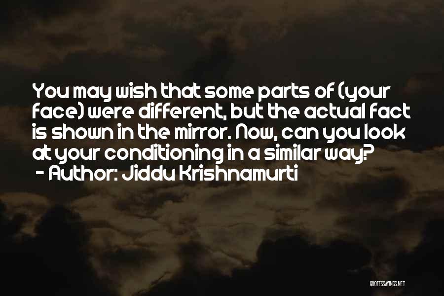 Face In The Mirror Quotes By Jiddu Krishnamurti