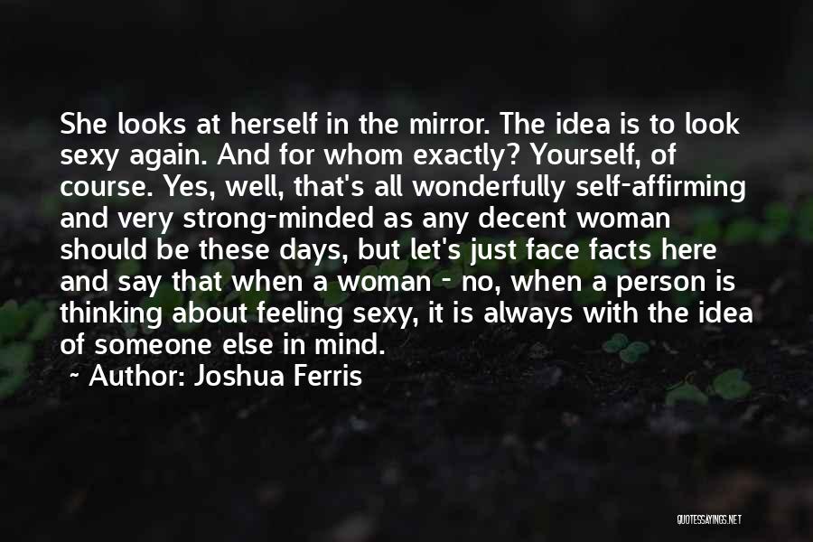 Face In The Mirror Quotes By Joshua Ferris