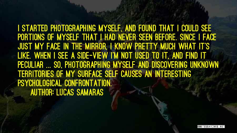 Face In The Mirror Quotes By Lucas Samaras