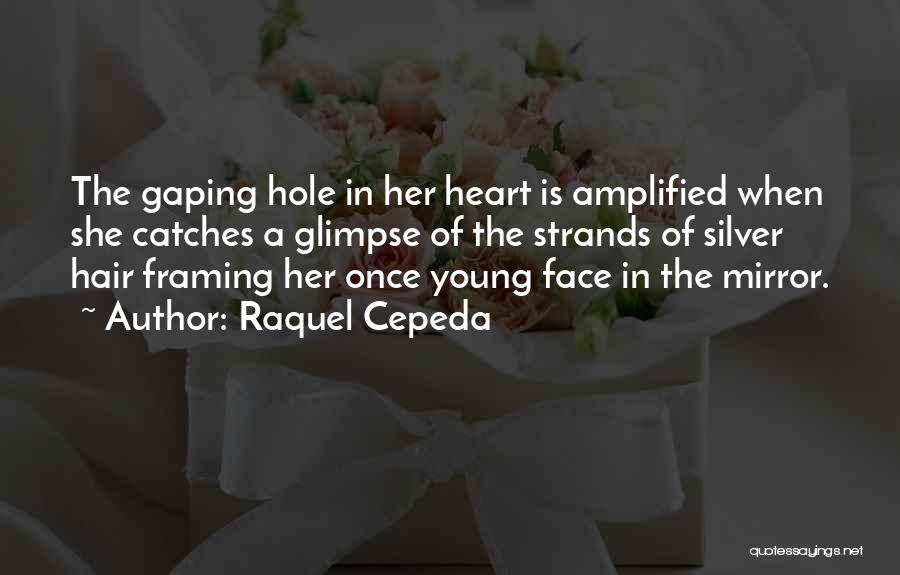 Face In The Mirror Quotes By Raquel Cepeda