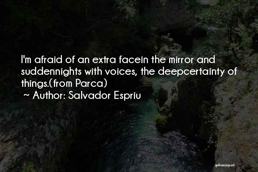 Face In The Mirror Quotes By Salvador Espriu