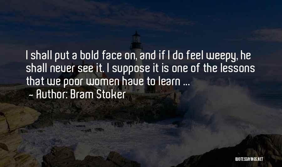 Face It Quotes By Bram Stoker