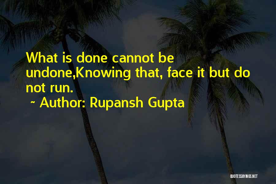 Face It Quotes By Rupansh Gupta