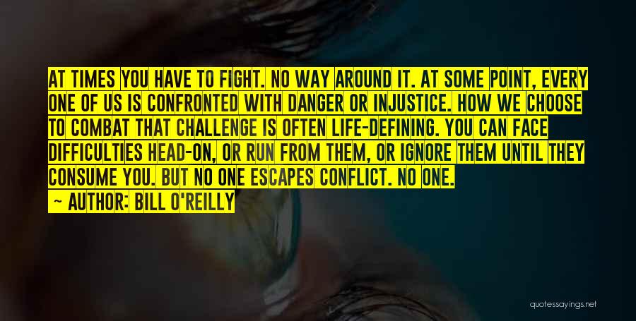 Face Life Head On Quotes By Bill O'Reilly Face Life Head On Quotes By Bill O'Reilly