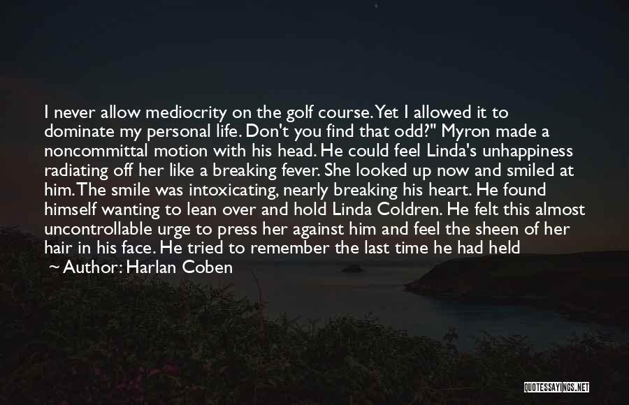 Face Life Head On Quotes By Harlan Coben Face Life Head On Quotes By Harlan Coben