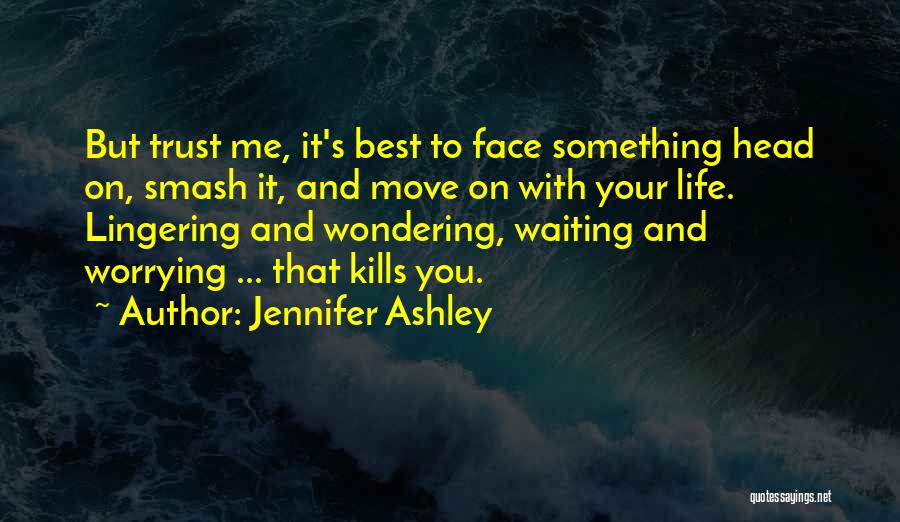 Face Life Head On Quotes By Jennifer Ashley