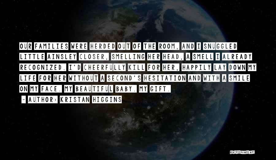 Face Life Head On Quotes By Kristan Higgins Face Life Head On Quotes By Kristan Higgins