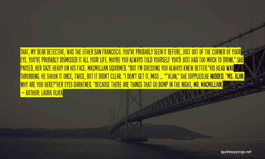 Face Life Head On Quotes By Laura Oliva Face Life Head On Quotes By Laura Oliva