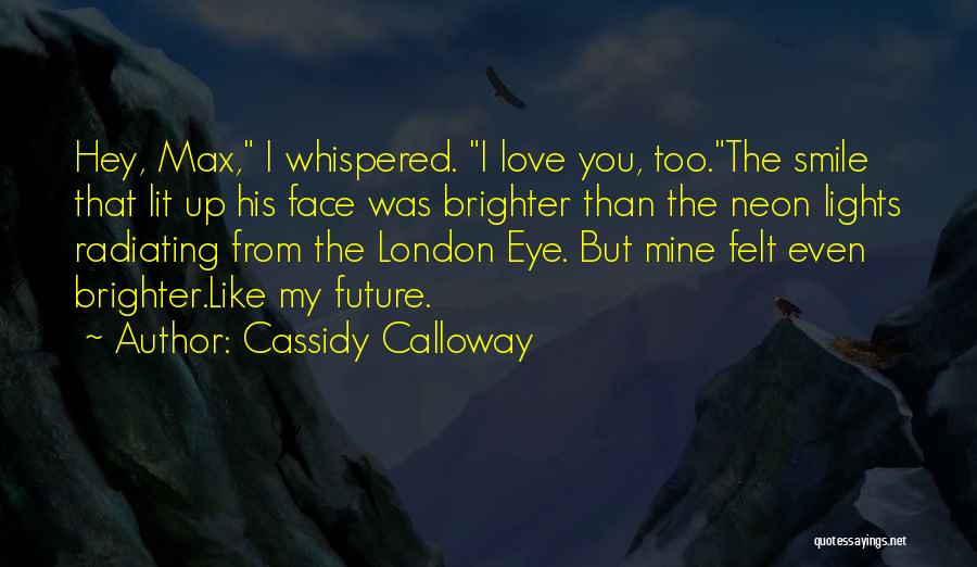 Face Lights Up Quotes By Cassidy Calloway