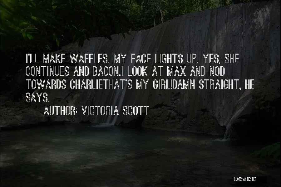 Face Lights Up Quotes By Victoria Scott