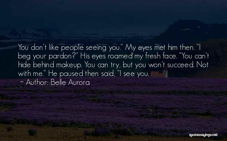 Face Makeup Quotes By Belle Aurora