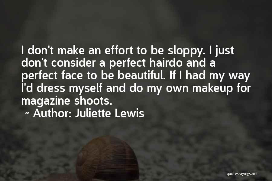 Face Makeup Quotes By Juliette Lewis