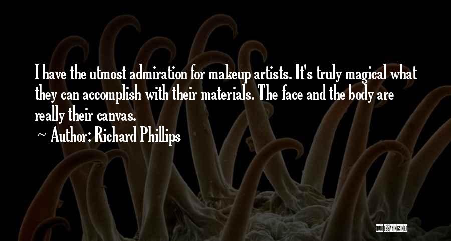 Face Makeup Quotes By Richard Phillips