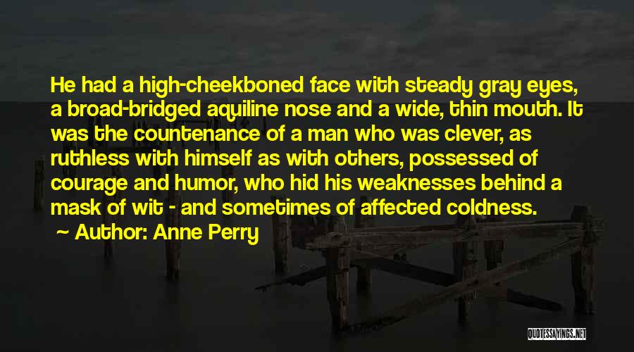 Face Mask Quotes By Anne Perry