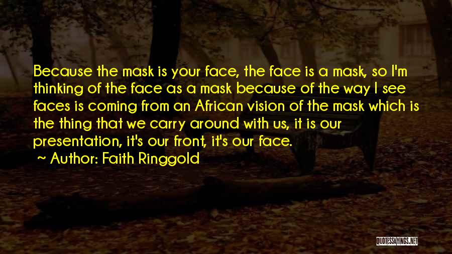 Face Mask Quotes By Faith Ringgold