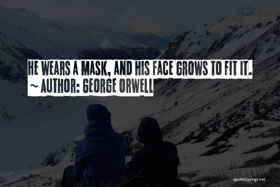 Face Mask Quotes By George Orwell