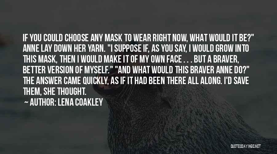 Face Mask Quotes By Lena Coakley