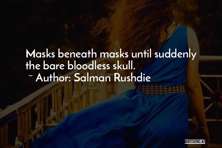 Face Mask Quotes By Salman Rushdie