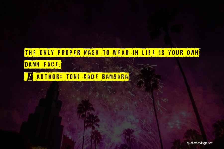 Face Mask Quotes By Toni Cade Bambara