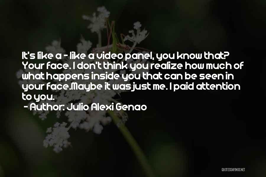 Face Me I Face You Quotes By Julio Alexi Genao