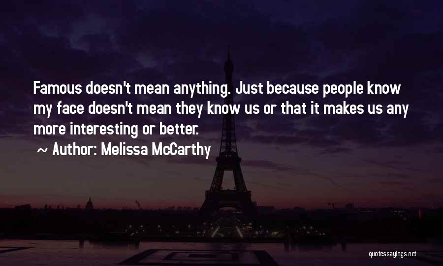 Face Off Famous Quotes By Melissa McCarthy