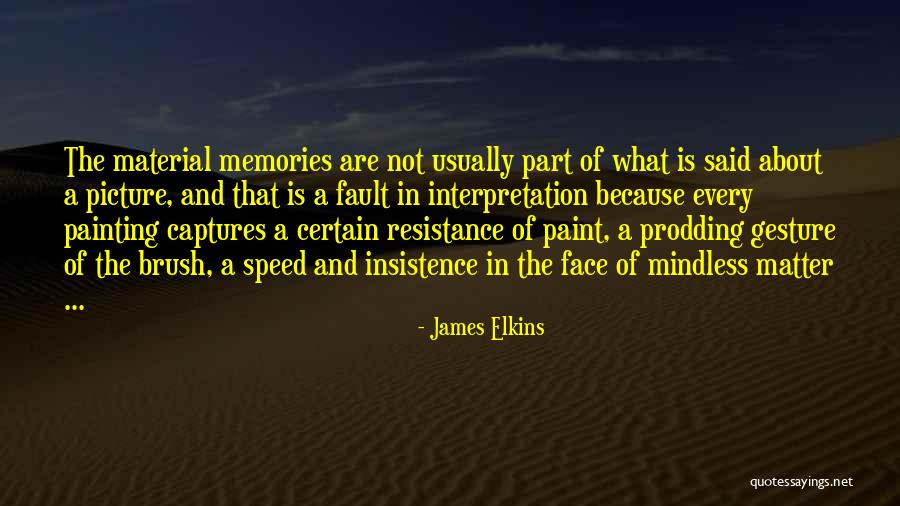Face Painting Quotes By James Elkins Face Painting Quotes By James Elkins